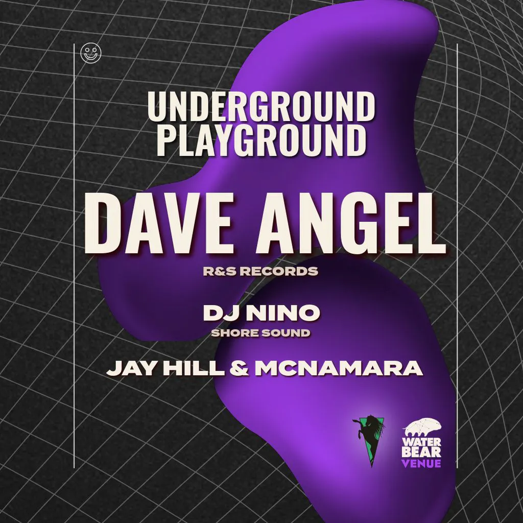 Underground Playground: DAVE ANGEL at The WaterBear Venue