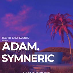 TECH IT EASY Events Presents: SymNeric & ADAM. Tickets | Sensation Liverpool  | Sat 15th January 2022 Lineup