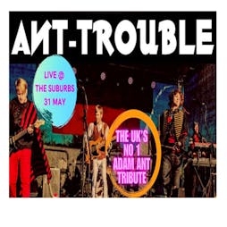 ANT TROUBLE (no 1 Adam and Ants tribute) Tickets | Suburbs  Holroyd Arms Guildford  | Fri 31st May 2024 Lineup