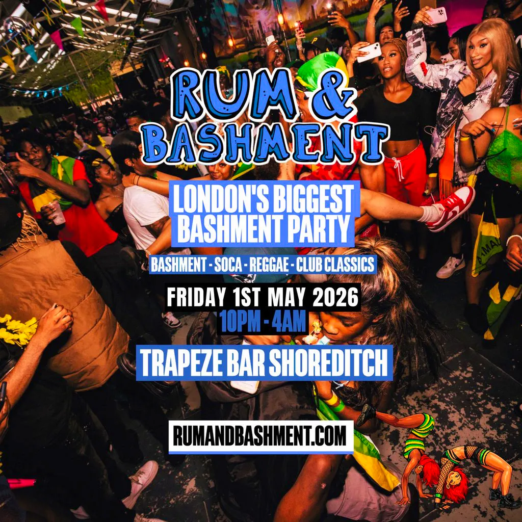 RUM & BASHMENT - Shoreditch's Wildest Biggest Bashment Party at Trapeze Bar