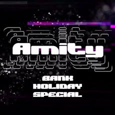 Amity bank holiday special 26/5/24 at Tribe Nightclub