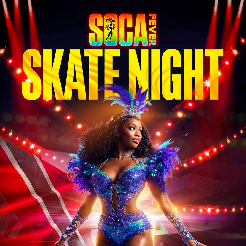 Soca Fever Skate Night - Road to Trinidad Carnival! at Rollernation 