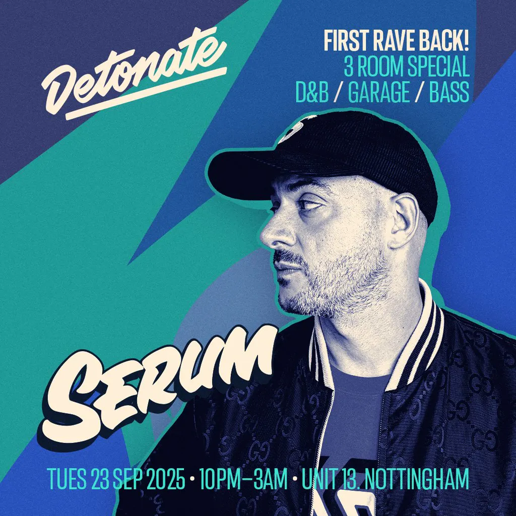 Detonate: First Rave Back - SERUM, POLA & BRYSON + More... | Unit 13 ...