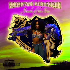 Brighton Burlesque Festival & Summer Ball: Jewels of the Sea
