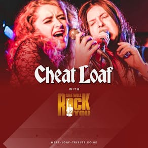 She Will Rock You & Cheat Loaf