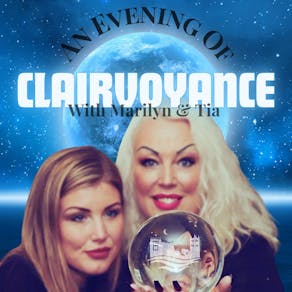 An Evening of Clairvoyance with Marilyn & Tia