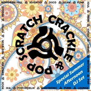 Scratch, Crackle & Pop (Special Summer Afternoon DJ Set)