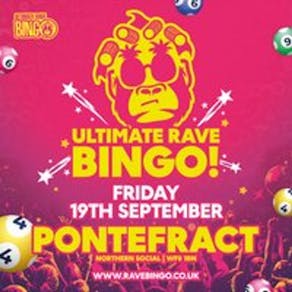 Ultimate Rave Bingo // Pontefract // Saturday 19th September