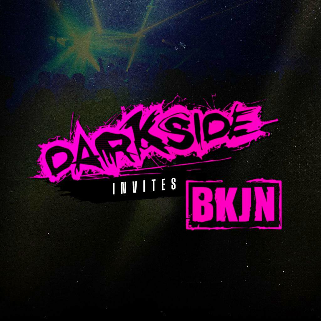 Darkside invites BKJN: Friday 27th Febuary 2026 at Glasgow