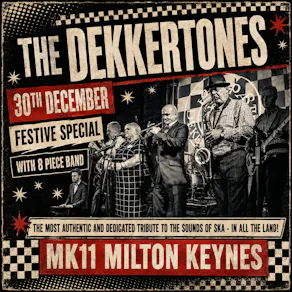 The Dekkertones - Ska, Reggae, 2-Tone Night / MK11 Milton Keynes
