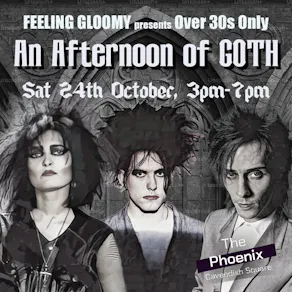 An Afternoon of Goth LONDON (Over 30s Only), 3pm-7pm