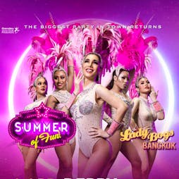 The Lady Boys of Bangkok - Summer of Fun tour 2022 | The Sabai Pavilion  Newcastle Upon Tyne  | Sat 3rd September 2022 Lineup