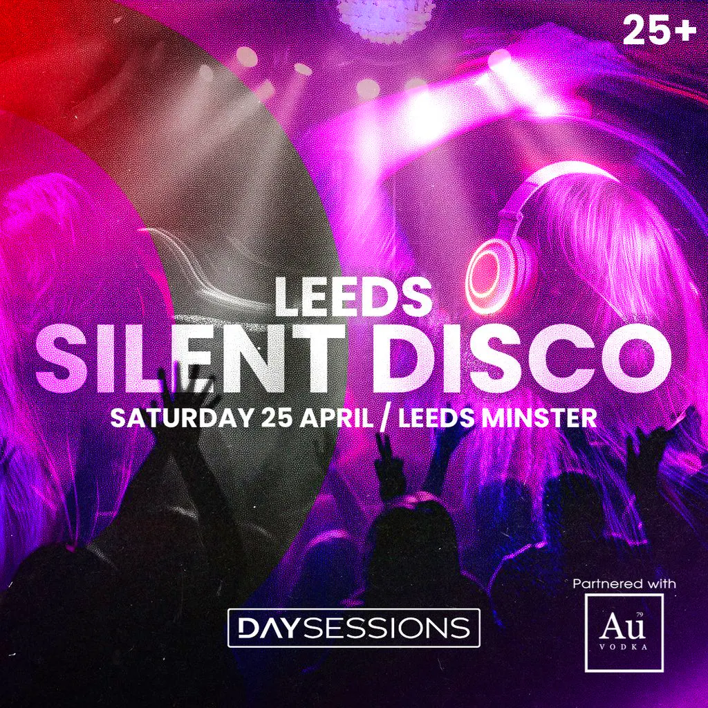 DAY SESSIONS Presents: SILENT DISCO - Leeds - April 2026 at Leeds Minster