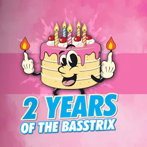 The Basstrix presents: 2 Years Of The Basstrix!
