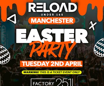Reload Under 16s Manchester - Easter Party