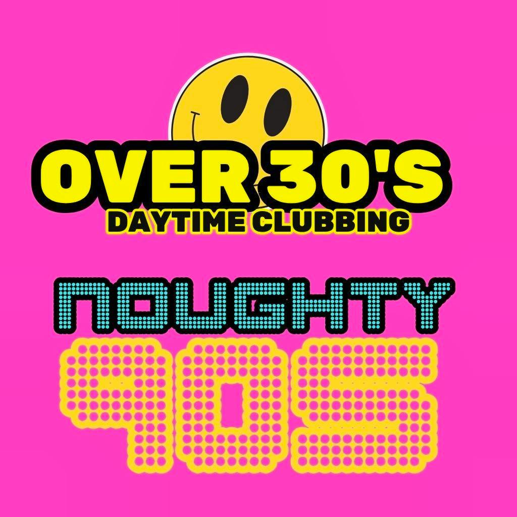 The Over 30s Club : Noughty 90's Daytime Clubbing at Wherry Hotel