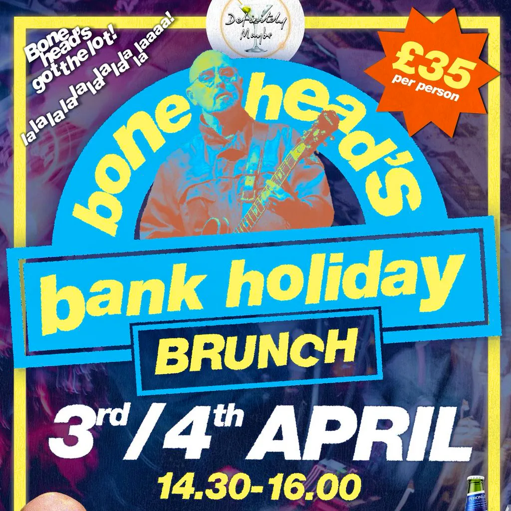 Bonehead's Bank Holiday Brunch at Definitely Maybe Bar Afflecks