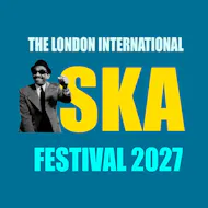 London Int'l Ska Festival 2027 Day 3 ticket at The Dome