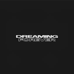 Dreaming Forever - Jozef K, Will A Tickets | Melodic Bar Liverpool  | Sat 18th February 2023 Lineup