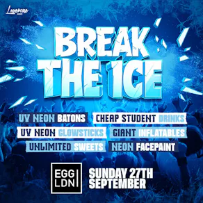 Break The Ice @ Egg London!
