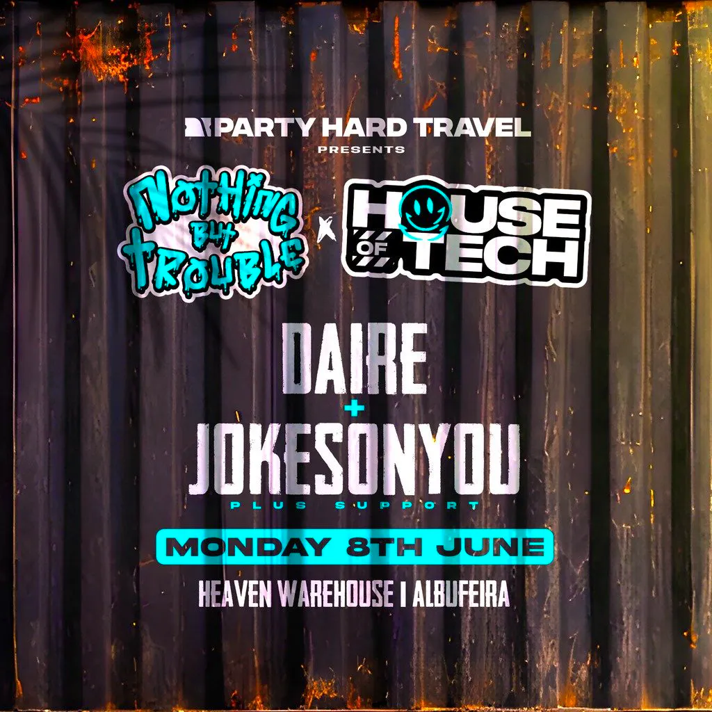 House of Tech Albufeira - DAIRE + JokesOnYou at Heaven Warehouse