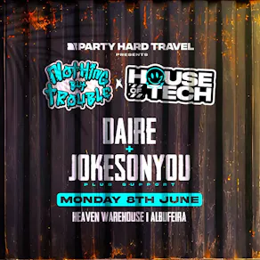 House of Tech Albufeira - DAIRE + JokesOnYou