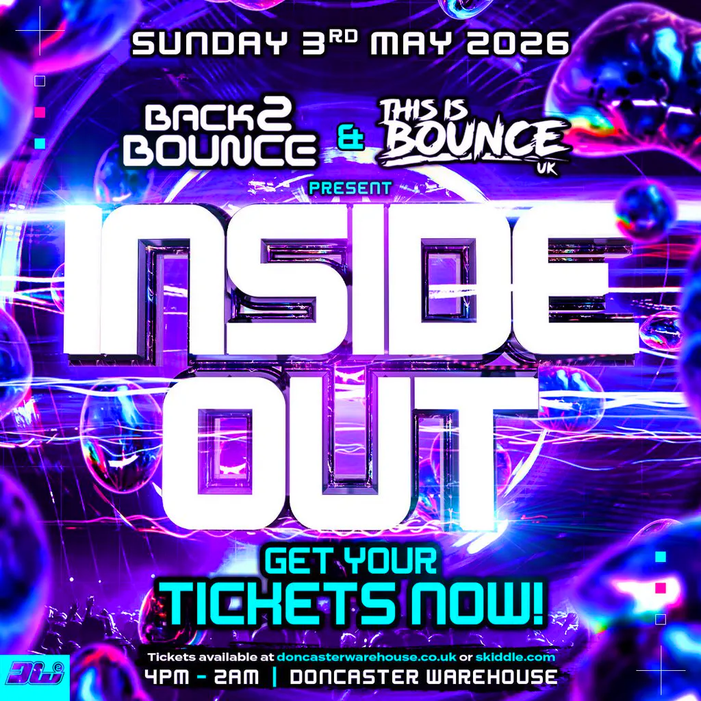 Back2Bounce X This Is Bounce UK - INSIDE OUT at The Doncaster Warehouse