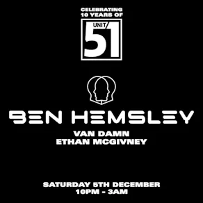 Ben Hemsley // 10 Years of Unit 51