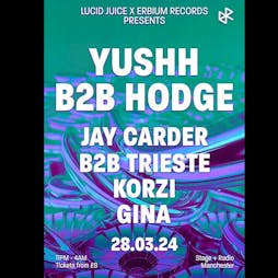 Lucid Juice x Erbium: Hodge, Yushh, Jay Carder, Trieste, Korzi Tickets | Stage And Radio Manchester  | Thu 28th March 2024 Lineup
