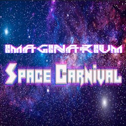 Imaginarium XXX - Space Carnival Tickets | Union (Vauxhall London) London  | Sat 21st September 2019 Lineup