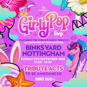 GirlyPop Live: Summer Send Off| Binks Yard, Nottingham