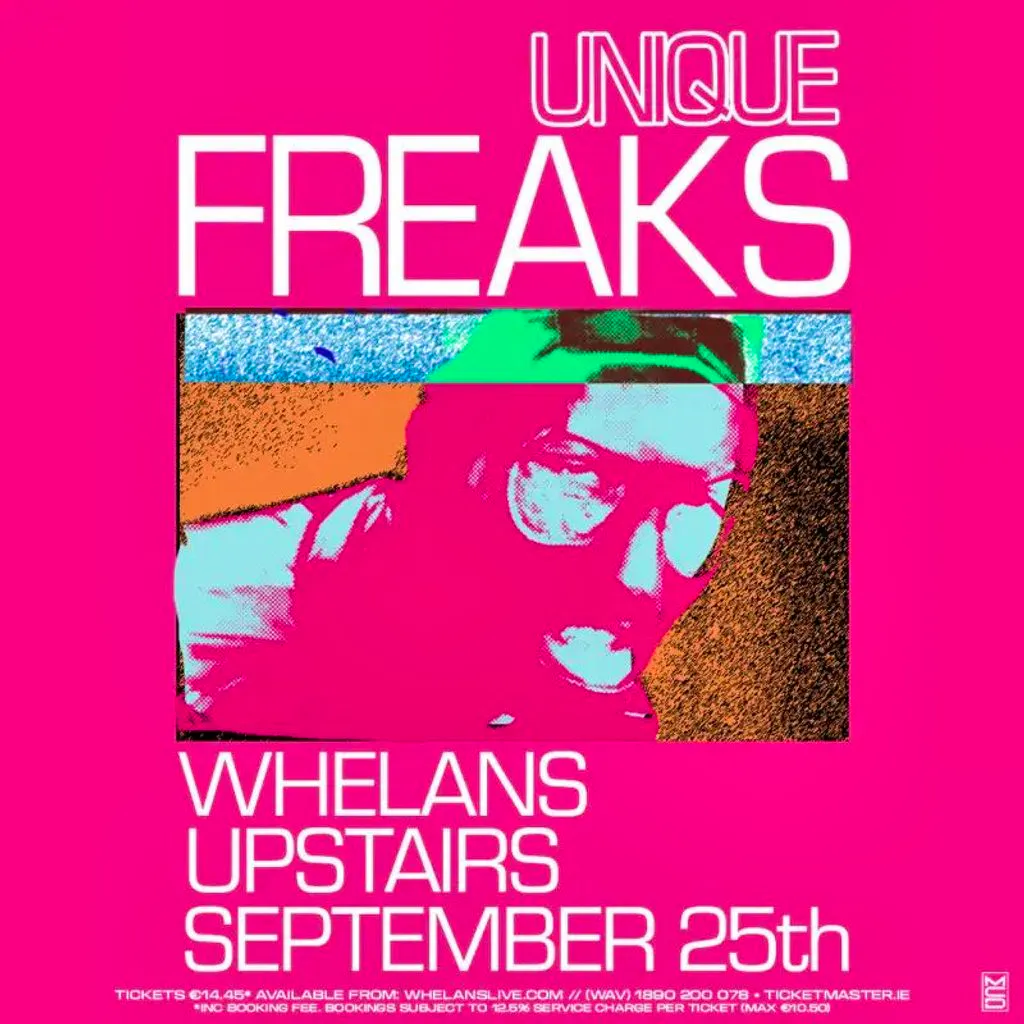 Unique Freaks at Whelans Dublin