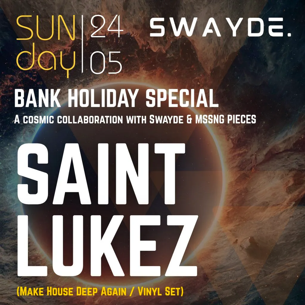 Saint Lukez Bank Holiday Special with Swayde at Mssng Pieces