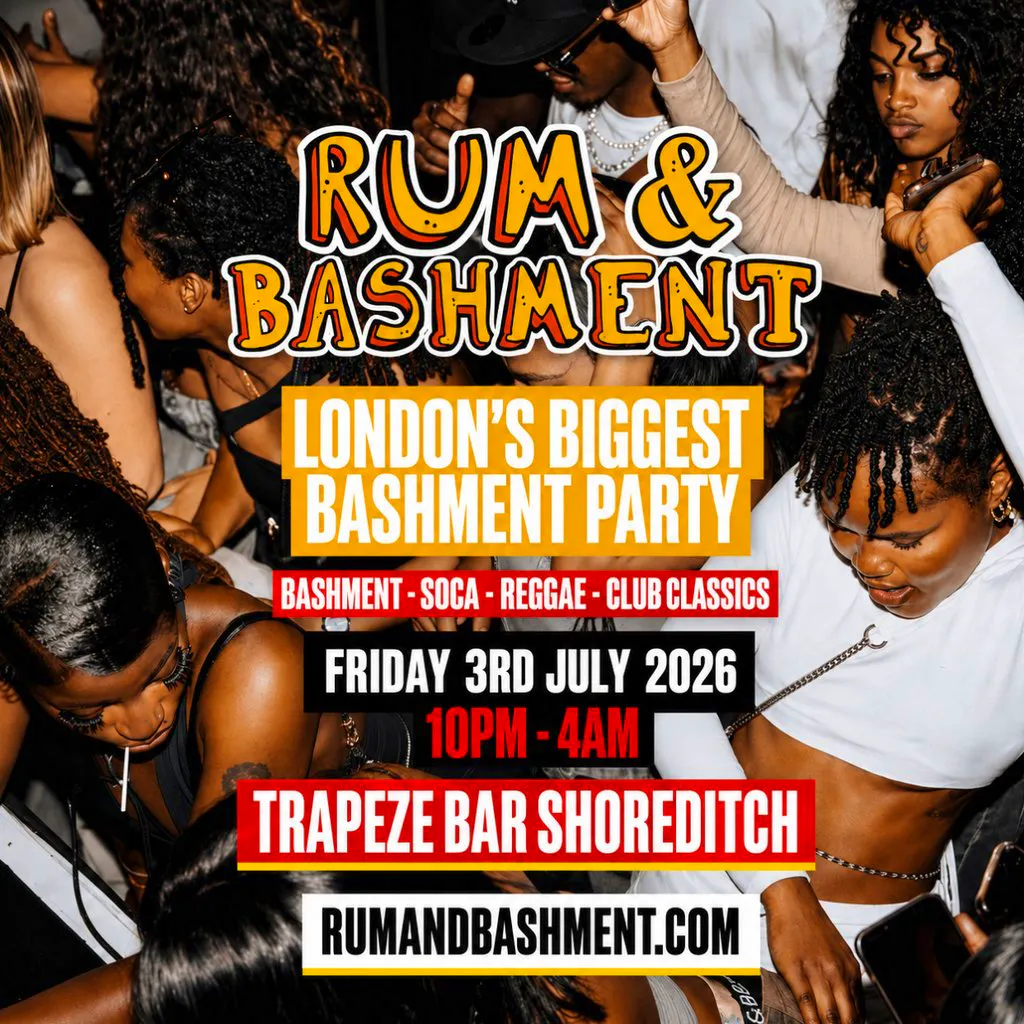 RUM & BASHMENT - Shoreditch's Wildest Biggest Bashment Party at Trapeze Bar