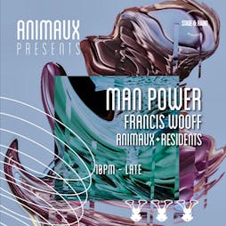 Animaux presents: Man Power Tickets | Stage And Radio Manchester  | Fri 9th September 2022 Lineup