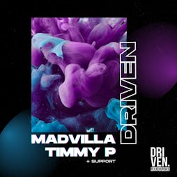 Driven presents Madvilla & Timmy P Tickets | Club 43 Northampton  | Sat 11th December 2021 Lineup
