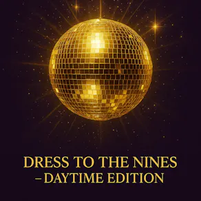 Dress To The Nines Daytime Edition