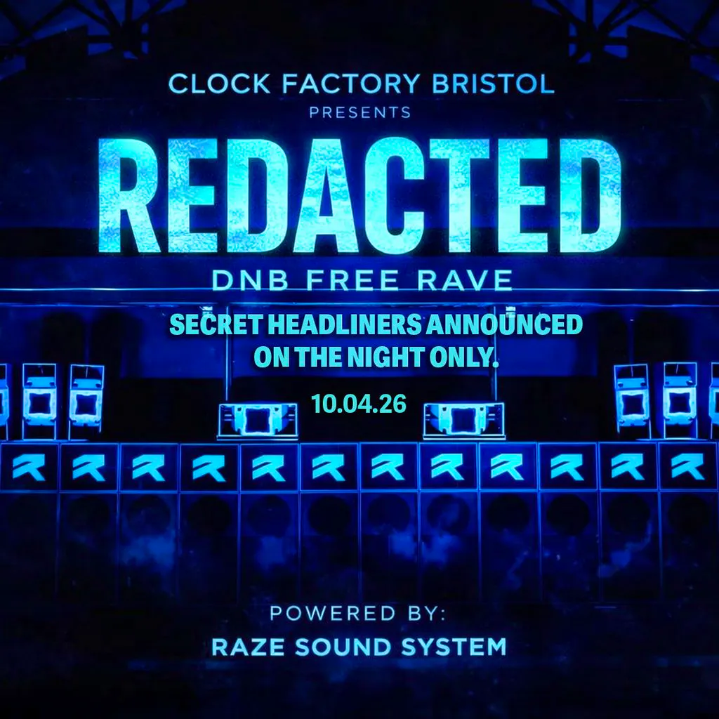 Clock Factory: REDACTED - DNB FREE RAVE w/ Raze Soundsystem at Clock Factory Bristol