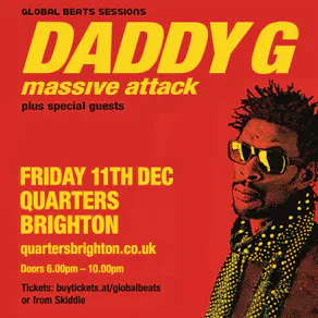 Daddy G (Massive Attack) / Friday 11th Dec / Quarters / Brighton