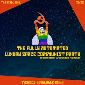 The Fully Automated Luxury Space Communist Party
