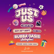 JUST US @ Bubba Oasis at Bubba Oasis