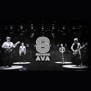 8 Before Ava - tickets available on the door cash or card