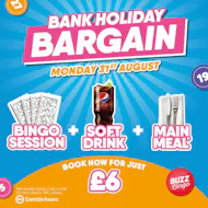 Bank Holiday Bargain - Buzz Bingo Warrington 31/08 at Buzz Bingo Warrington