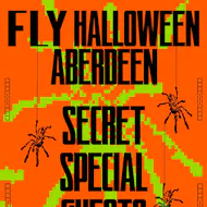 FLY Halloween Aberdeen | Secret Special Guests at Unit 51