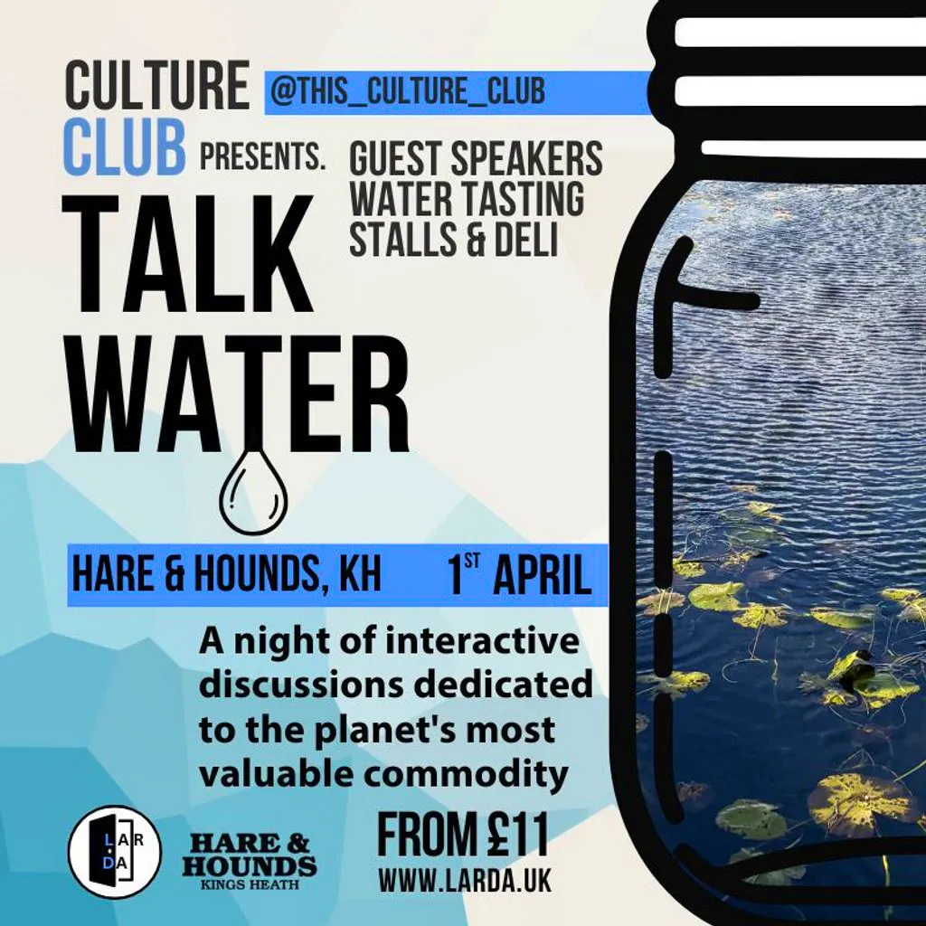 Culture Club presents, Talk Water at Hare And Hounds Kings Heath