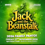 Jack and the Beanstalk | Family Pantomime | Truth, Leven at Truth Nightclub