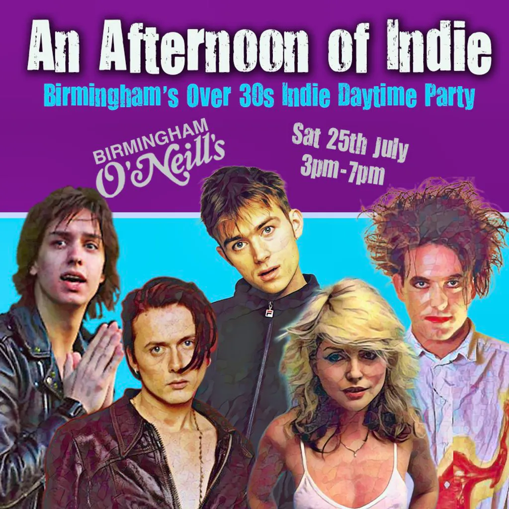 An Afternoon of Indie: BIRMINGHAM (over 30s), 3pm-7pm at O'Neills Broad Street