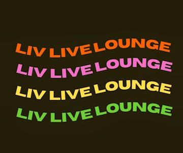 Liv Live Lounge