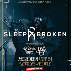 SLEEP BROKEN - Sleep Token Tribute + support at Unit 51 Aberdeen