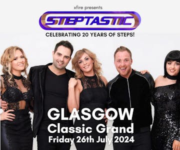 Steptastic: Celebrating 20 years of Steps - Glasgow